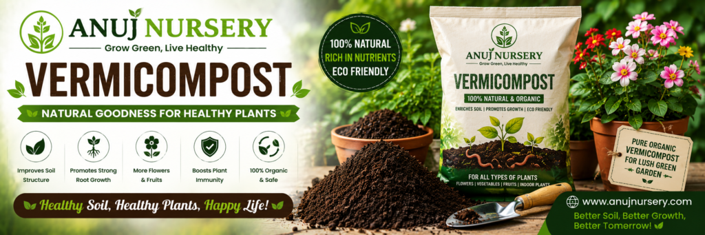 Buy Vermicompost Online 100% Organic Manure - Anuj Nursery